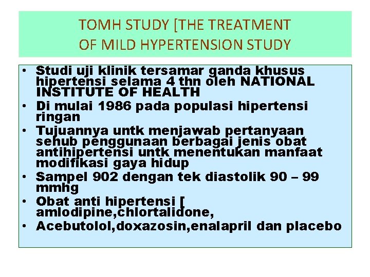 TOMH STUDY [THE TREATMENT OF MILD HYPERTENSION STUDY • Studi uji klinik tersamar ganda