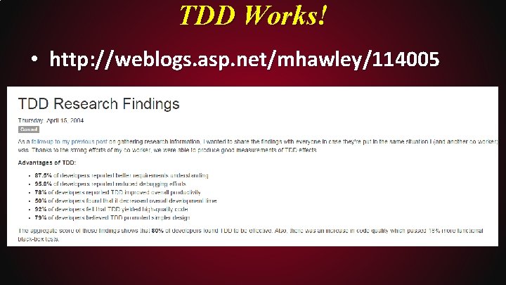 TDD Works! • http: //weblogs. asp. net/mhawley/114005 