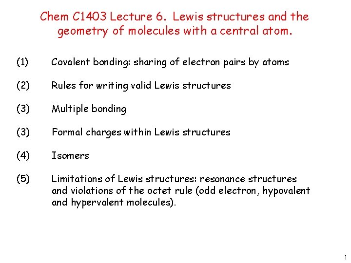 Chem C 1403 Lecture 6. Lewis structures and the geometry of molecules with a