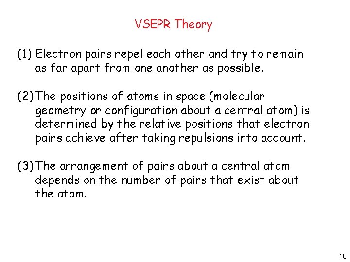 VSEPR Theory (1) Electron pairs repel each other and try to remain as far