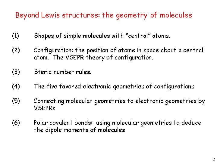 Beyond Lewis structures: the geometry of molecules (1) Shapes of simple molecules with “central”