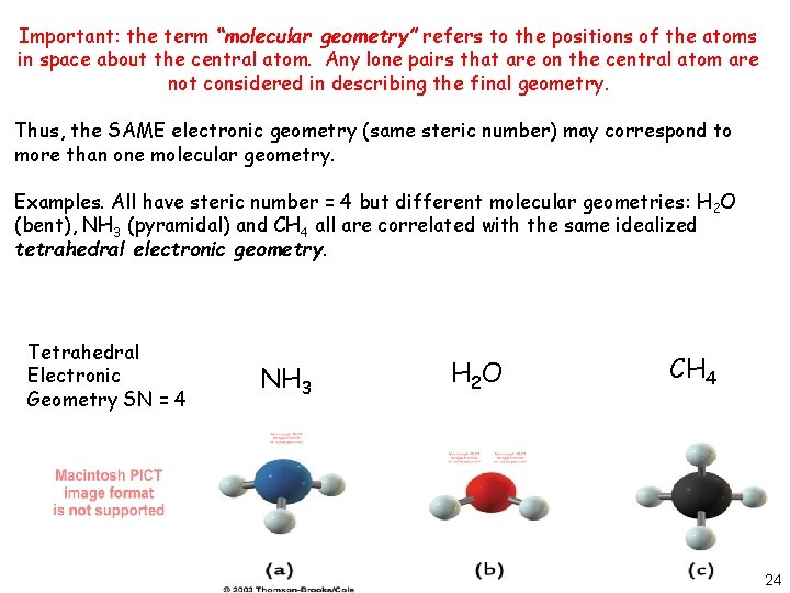 Important: the term “molecular geometry” refers to the positions of the atoms in space