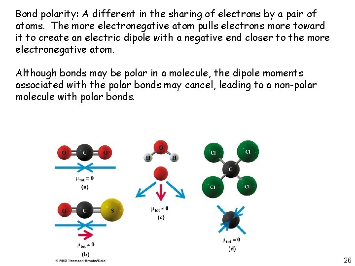 Bond polarity: A different in the sharing of electrons by a pair of atoms.