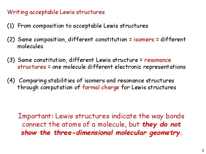 Writing acceptable Lewis structures (1) From composition to acceptable Lewis structures (2) Same composition,