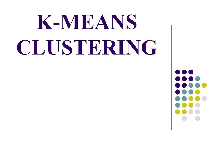 K-MEANS CLUSTERING 