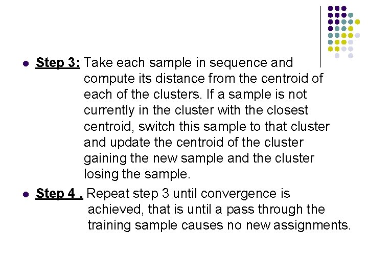  Step 3: Take each sample in sequence and compute its distance from the