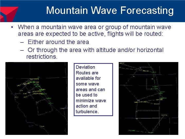 Mountain Wave Forecasting • When a mountain wave area or group of mountain wave