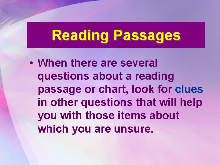 Reading Passages • When there are several questions about a reading passage or chart,