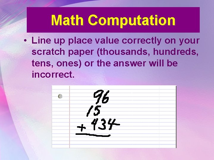 Math Computation • Line up place value correctly on your scratch paper (thousands, hundreds,