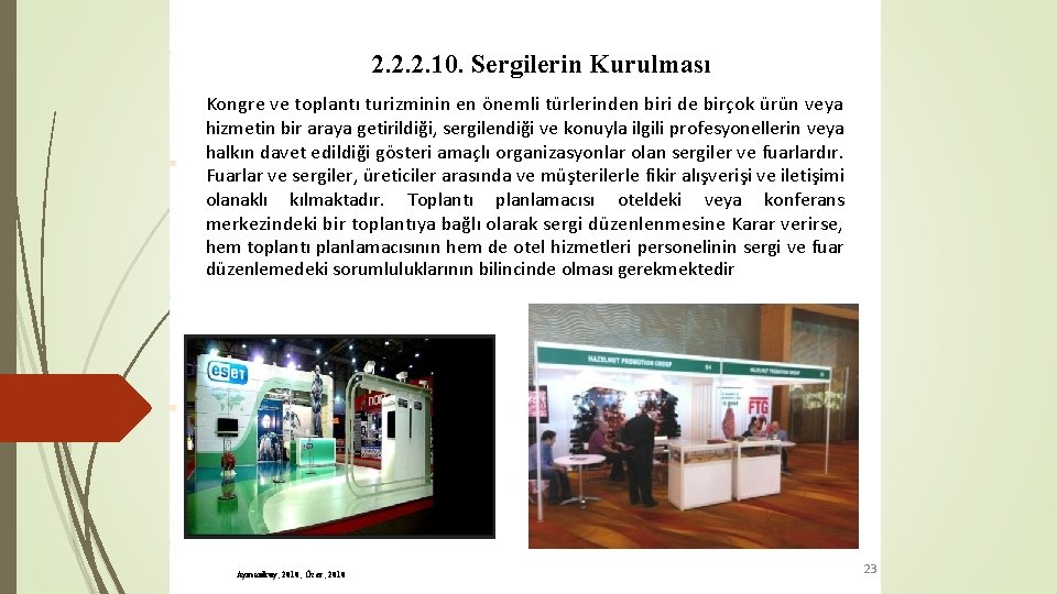 2. 2. 2. 10. Sergilerin Kurulması Kongre ve toplantı turizminin en önemli türlerinden biri