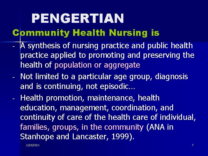 PENGERTIAN Community Health Nursing is - - A synthesis of nursing practice and public