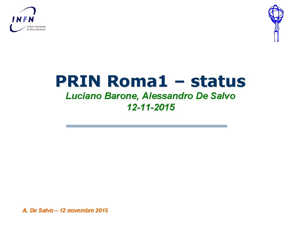 PRIN Roma 1 – status Luciano Barone, Alessandro De Salvo 12 -11 -2015 A.