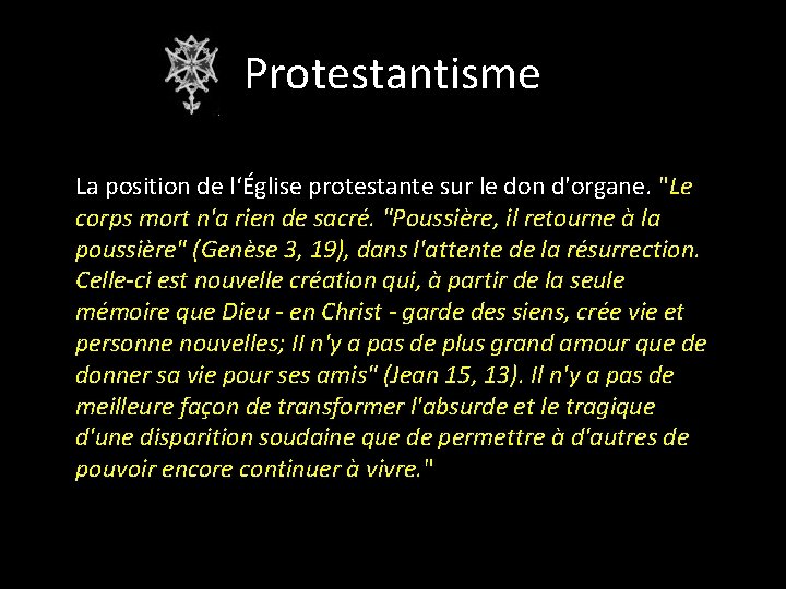 Protestantisme La position de l‘Église protestante sur le don d'organe. "Le corps mort n'a