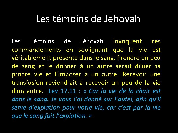 Les témoins de Jehovah Les Témoins de Jéhovah invoquent ces commandements en soulignant que