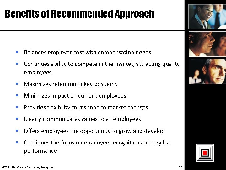 Benefits of Recommended Approach Balances employer cost with compensation needs Continues ability to compete