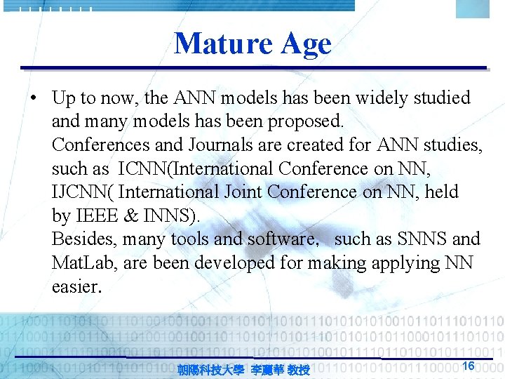 Mature Age • Up to now, the ANN models has been widely studied and Mature Age • Up to now, the ANN models has been widely studied and