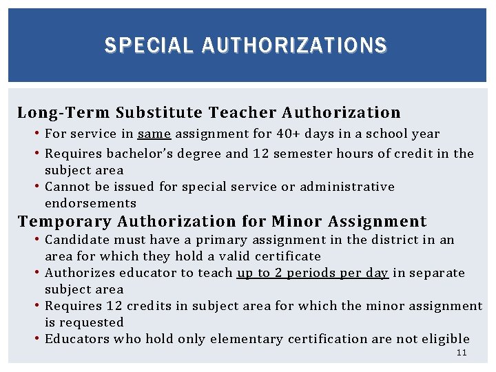 SPECIAL AUTHORIZATIONS Long-Term Substitute Teacher Authorization • For service in same assignment for 40+