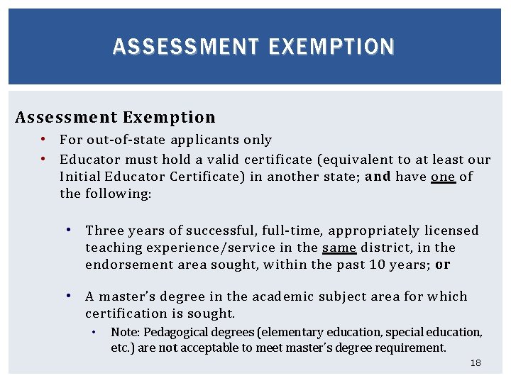 ASSESSMENT EXEMPTION Assessment Exemption • For out-of-state applicants only • Educator must hold a
