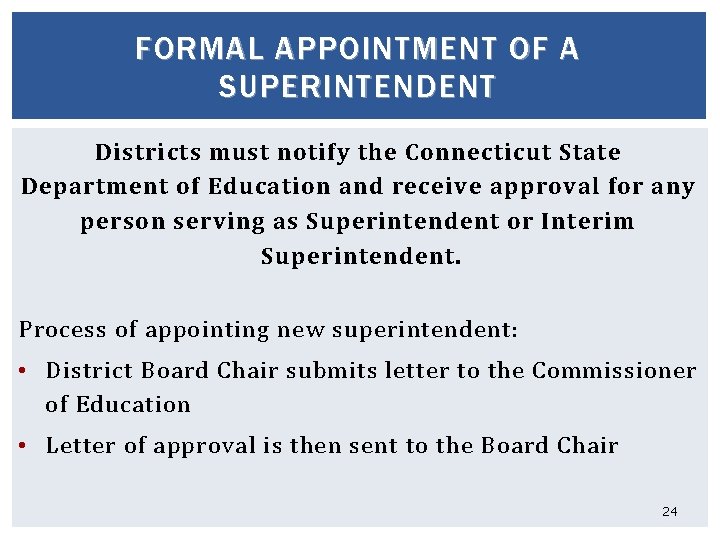 FORMAL APPOINTMENT OF A SUPERINTENDENT Districts must notify the Connecticut State Department of Education