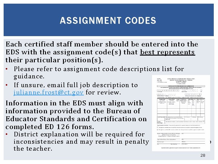 ASSIGNMENT CODES Each certified staff member should be entered into the EDS with the