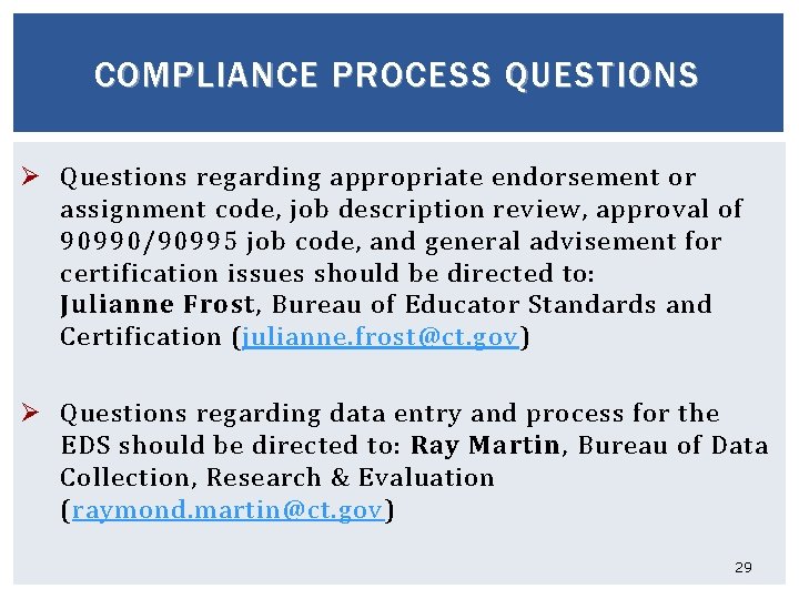 COMPLIANCE PROCESS QUESTIONS Ø Questions regarding appropriate endorsement or assignment code, job description review,