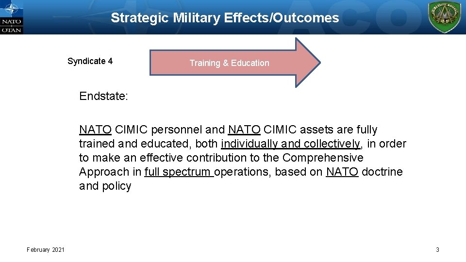 Strategic Military Effects/Outcomes Syndicate 4 Training & Education Endstate: NATO CIMIC personnel and NATO