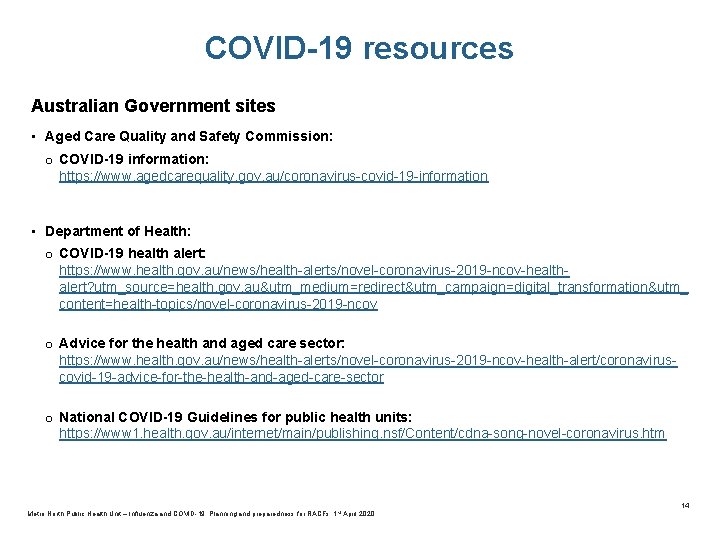 COVID-19 resources Australian Government sites • Aged Care Quality and Safety Commission: o COVID-19