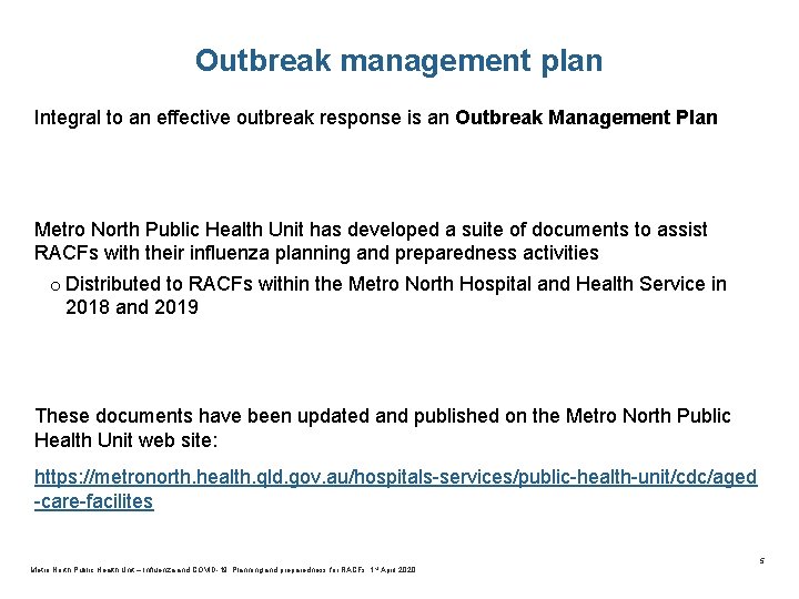 Outbreak management plan Integral to an effective outbreak response is an Outbreak Management Plan