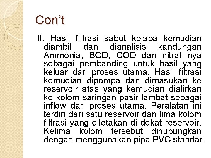 Con’t II. Hasil filtrasi sabut kelapa kemudian diambil dan dianalisis kandungan Ammonia, BOD, COD