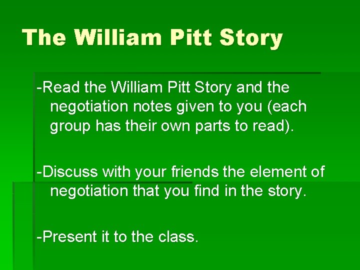 The William Pitt Story -Read the William Pitt Story and the negotiation notes given