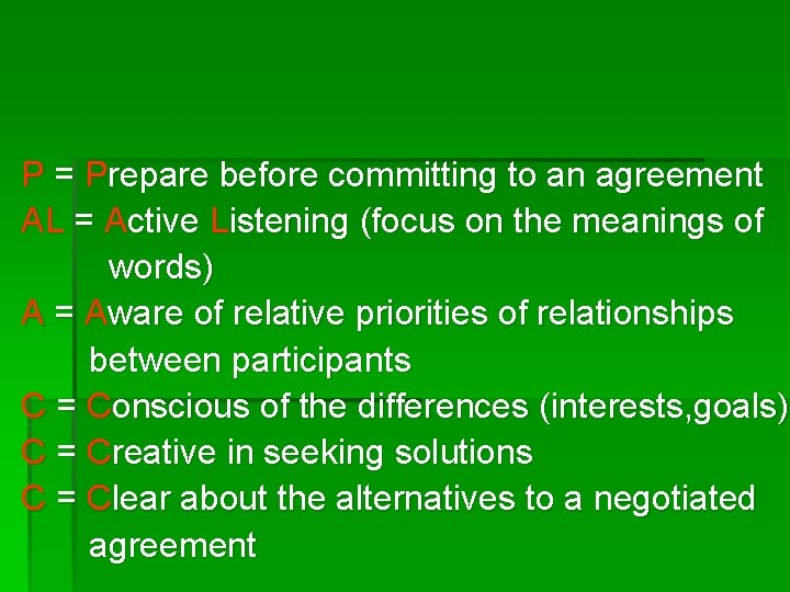 P = Prepare before committing to an agreement AL = Active Listening (focus on