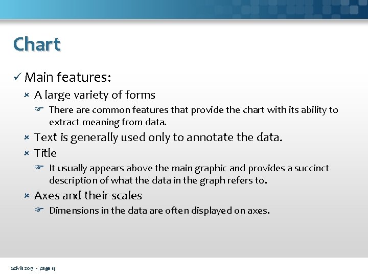 Chart ü Main features: A large variety of forms There are common features that