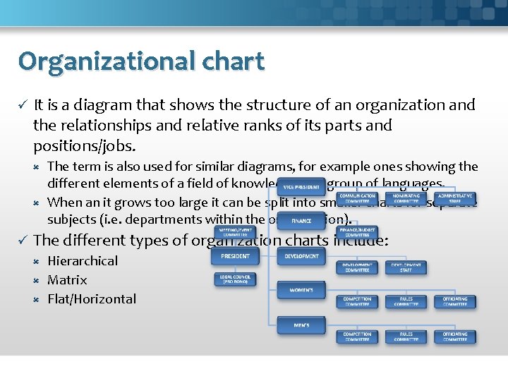 Organizational chart ü It is a diagram that shows the structure of an organization