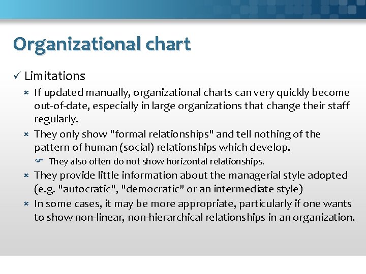 Organizational chart ü Limitations If updated manually, organizational charts can very quickly become out-of-date,