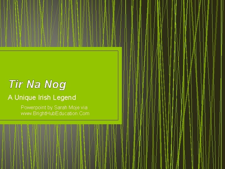 Tir Na Nog A Unique Irish Legend Powerpoint by Sarah Moje via www. Bright.