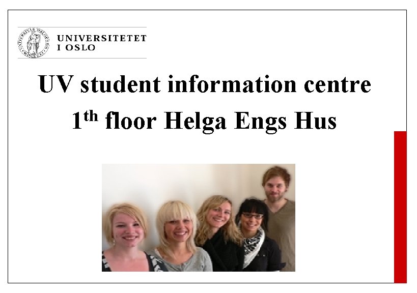 UV student information centre th 1 floor Helga Engs Hus 