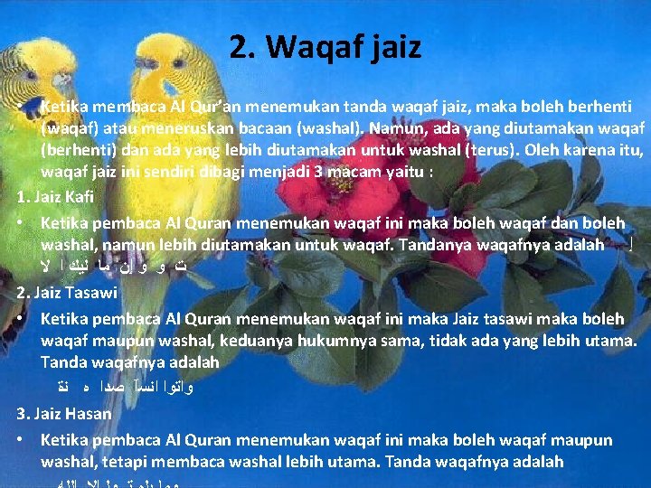 2. Waqaf jaiz • Ketika membaca Al Qur’an menemukan tanda waqaf jaiz, maka boleh