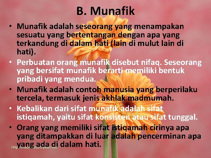 B. Munafik • Munafik adalah seseorang yang menampakan sesuatu yang bertentangan dengan apa yang