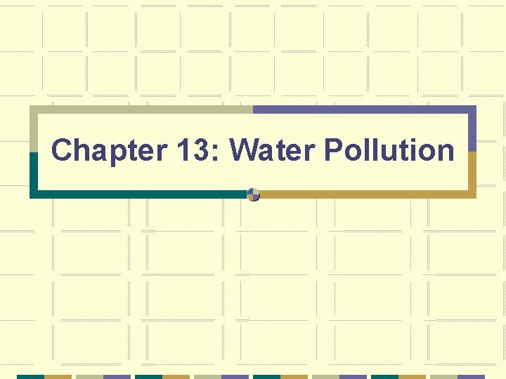 Chapter 13: Water Pollution 