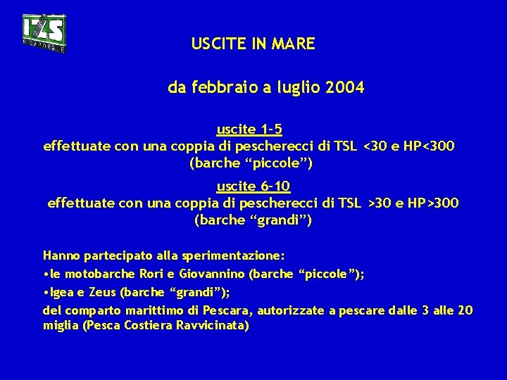 USCITE IN MARE da febbraio a luglio 2004 uscite 1 -5 effettuate con una