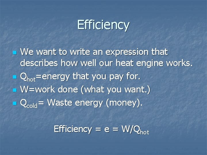 Efficiency n n We want to write an expression that describes how well our