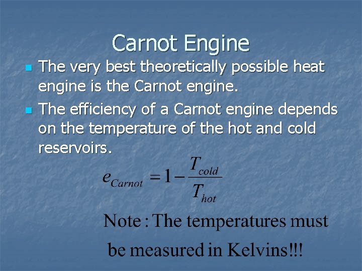 Carnot Engine n n The very best theoretically possible heat engine is the Carnot