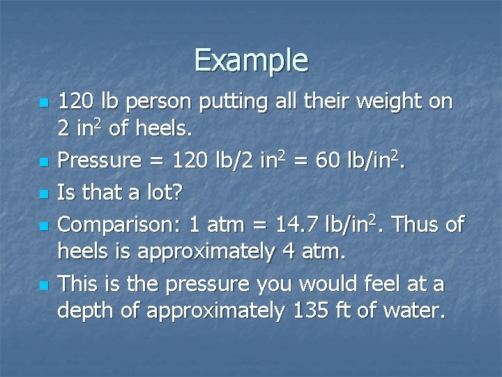 Example n n n 120 lb person putting all their weight on 2 in