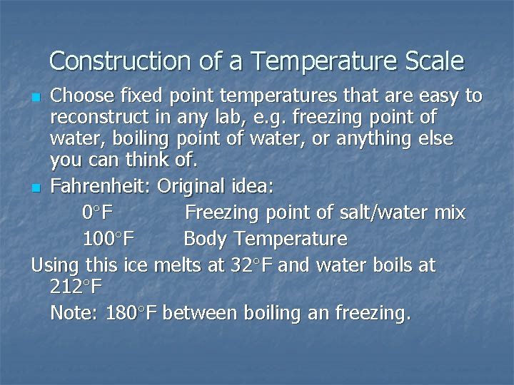 Construction of a Temperature Scale Choose fixed point temperatures that are easy to reconstruct