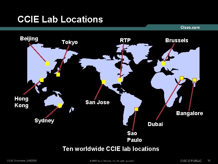 CCIE Lab Locations Beijing RTP Tokyo Brussels H Hong Kong San Jose Bangalore Sydney