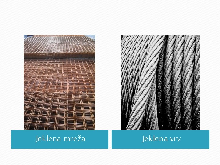 Jeklena mreža Jeklena vrv Jeklena mreža Jeklena vrv