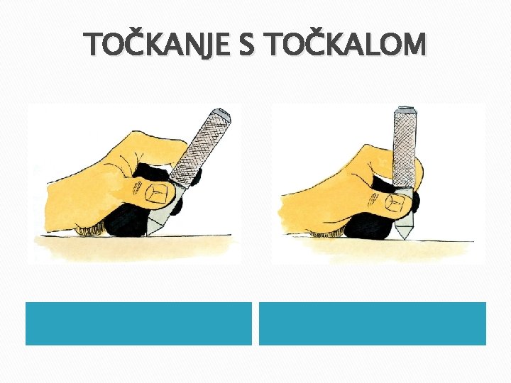 TOČKANJE S TOČKALOM TOČKANJE S TOČKALOM