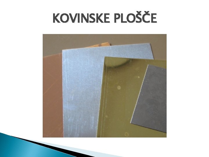 KOVINSKE PLOŠČE KOVINSKE PLOŠČE