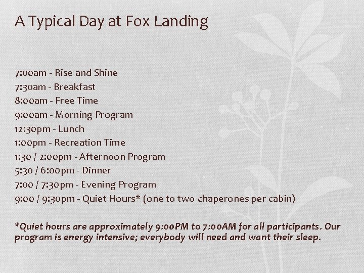 A Typical Day at Fox Landing 7: 00 am - Rise and Shine 7: