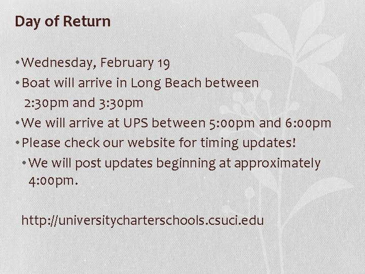 Day of Return • Wednesday, February 19 • Boat will arrive in Long Beach